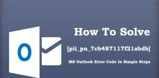 How To Solve [pii_pn_7cb487117f21abdb] MS Outlook Error Code In Simple Steps