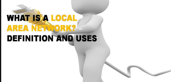 What is a LAN (Local Area Network) – Definition and Uses