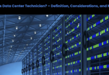 What is Data Center Technician? – Definition, Considerations, and More